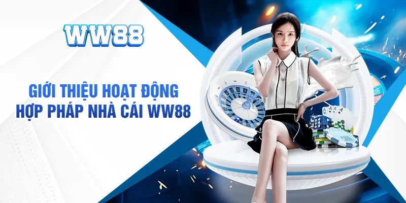 Giới thiệu những thông tin cơ bản về nhà cái WW88